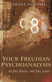 Paperback Your Freudian Psychoanalysis: . . . in Five Hours, Not Five Years Book