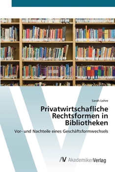 Paperback Privatwirtschafliche Rechtsformen in Bibliotheken [German] Book