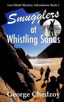 Smugglers at Whistling Sands - Book #1 of the Lou Elliott Mystery Adventures