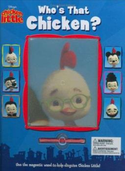 Hardcover Disney's Chicken Little Who's That Chicken?: Who's That Chicken? [With Magnetic Wand] Book