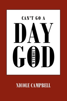 Paperback Can't Go a Day Without God Book