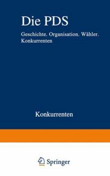 Paperback Die Pds: Geschichte. Organisation. Wähler. Konkurrenten [German] Book
