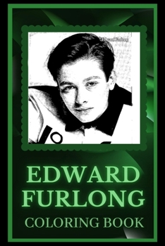 Edward Furlong Coloring Book: Spark Curiosity and Explore The World of Edward Furlong