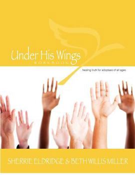 Paperback Under His Wings: Truths to Heal Adopted, Orphaned, and Waiting Children's Hearts Book