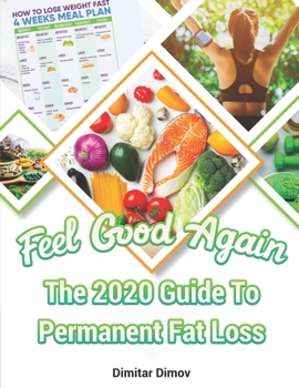 Paperback Feel Good Again: The 2020 Guide To Permanent Fat Loss Book