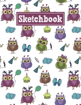 Sketchbook: 8.5 x 11 Notebook for Creative Drawing and Sketching Activities with Owl's Birthday Themed Cover Design
