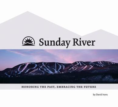 Hardcover Sunday River: Honoring the Past, Embracing the Future Book