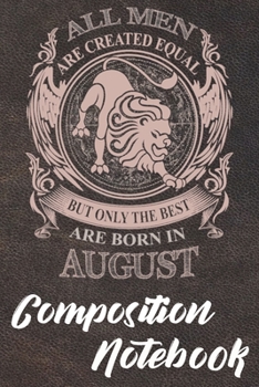 Paperback Composition Notebook: 110 Blank Lined Papers - 6x9 Personalized Customized Composition Notebook Journal Gift For Person Who Born In August Book