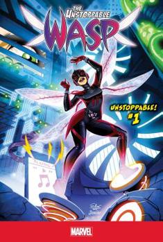 The Unstoppable Wasp Unstoppable! 1 - Book #1 of the Unstoppable Wasp 2017 Single Issues