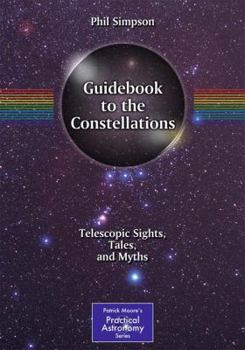 Paperback Guidebook to the Constellations: Telescopic Sights, Tales, and Myths Book