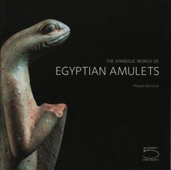 Hardcover The Symbolic World of Egyptian Amulets Book