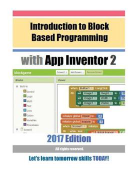 Paperback Introduction to Block Based Programming with App Inventor 2: 2017 Edition Book