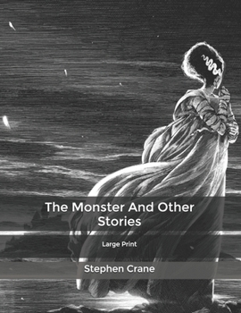 The Monster And Other Stories: Large Print
