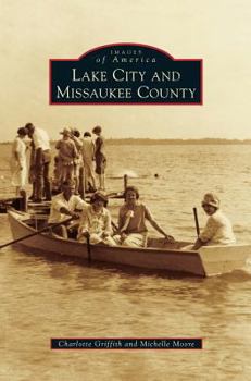 Lake City and Missaukee County - Book  of the Images of America: Michigan