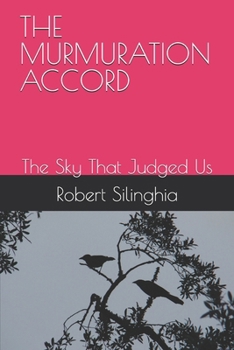 Paperback The Murmuration Accord: The Sky That Judged Us. 3 Parts Book