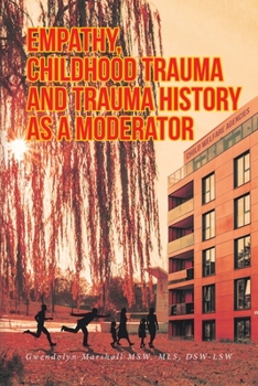 Paperback Empathy, Childhood Trauma and Trauma History as a Moderator Book