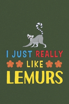 I Just Really Like Lemurs: Lemurs Lovers Funny Gifts Dot Grid Journal Notebook 6x9 120 Pages