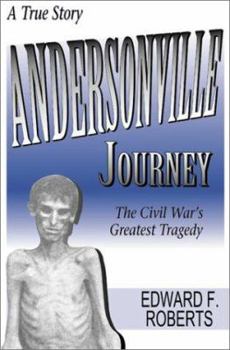 Paperback Andersonville Journey: The Civil War's Greatest Tragedy Book