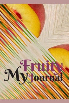 Paperback My Fruity Journal: Personal Blank Notebook for Writing & Journaling, Diary Book