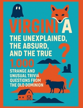 Paperback Virginia The Unexplained, The Absurd and The True Book