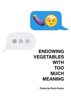 Paperback Endowing Vegetables with Too Much Meaning Book