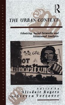 Paperback The Urban Context: Ethnicity, Social Networks and Situational Analysis Book