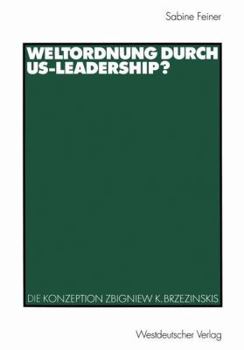 Paperback Weltordnung Durch Us-Leadership?: Die Konzeption Zbigniew K. Brzezinskis [German] Book