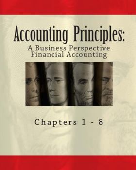 Paperback Accounting Principles: A Business Perspective, Financial Accounting (Chapters 1 - 8): An Open College Textbook Book
