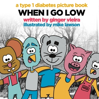 Paperback When I Go Low: A Type 1 Diabetes Picture Book