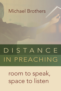 Paperback Distance in Preaching: Room to Speak, Space to Listen Book