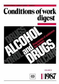 Paperback Alcohol and drugs. Programmes of assistance for workers (Conditions of work digest 1/87) Book