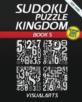 Paperback Sudoku Puzzle Kingdom Very Hard 200: 200 Very Hard Sudoku Puzzle's Book