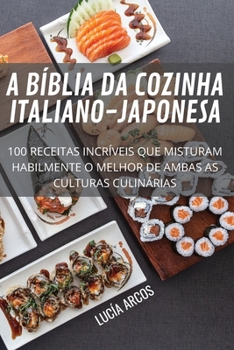 Paperback A Bíblia Da Cozinha Italiano-Japonesa [Portuguese] Book