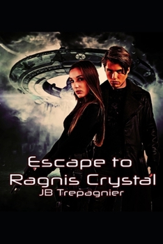 Escape to Ragnis Crystal - Book #2 of the Waljan Chronicles