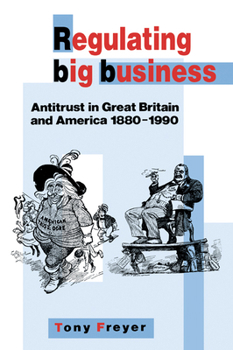 Paperback Regulating Big Business: Antitrust in Great Britain and America, 1880 1990 Book