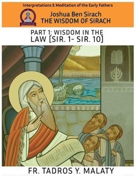 THE WISDOM OF SIRACH - Part One: Wisdom in the Law [Sir. 1- Sir. 10] (Patristic Commentary on the Old Testament)