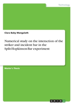 Paperback Numerical study on the interaction of the striker and incident bar in the Split-Hopkinson-Bar experiment Book