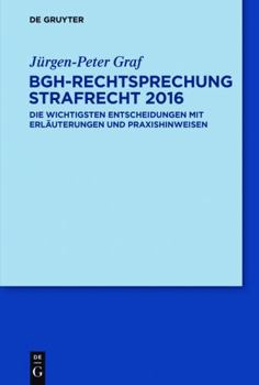 Perfect Paperback BGH-Rechtsprechung Strafrecht 2016: Die wichtigsten Entscheidungen mit Erläuterungen und Praxishinweisen (German Edition) [German] Book