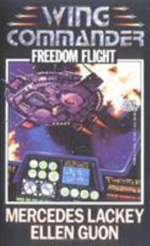 Freedom Flight (Wing Commander, #1) - Book #1 of the Wing Commander