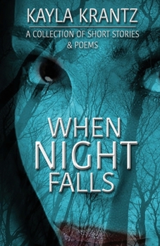 Paperback When Night Falls: A Collection of Short Stories and Poems Book