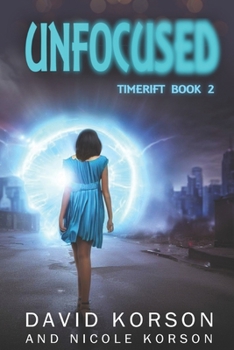 Unfocused - Book #2 of the TimeRift