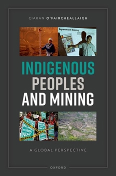 Hardcover Indigenous Peoples and Mining: A Global Perspective Book