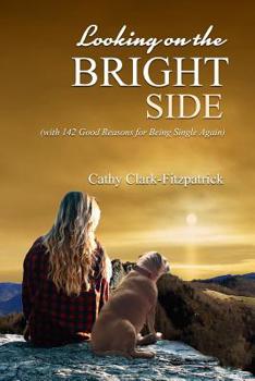 Paperback Looking on the Bright Side: With 142 Good Reasons for Being Single Again Book