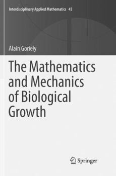 Paperback The Mathematics and Mechanics of Biological Growth Book