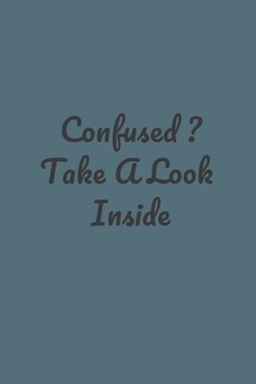 Confused ? Take A Look Inside