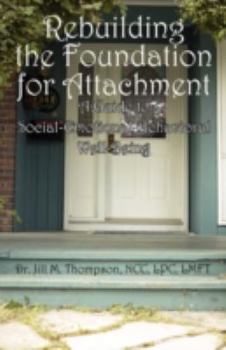 Rebuilding the Foundation for Attachment: A Guide to Social-emotional-behavioral Well-being