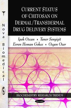 Paperback Current Status of Chitosan on Dermal/Transdermal Drug Delivery Systems Book