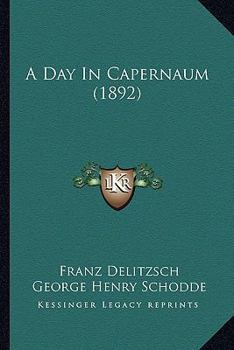 Paperback A Day In Capernaum (1892) Book