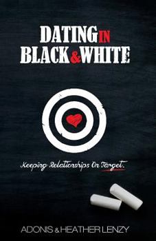 Paperback Dating in Black & White: Keeping Relationships on Target Book