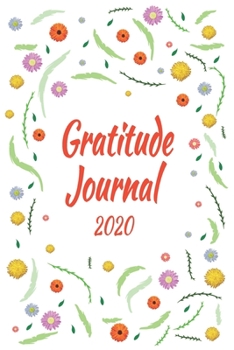 Gratitude Journal 2020: 100 Days of Habits & Happy Planner, Self Care, Writing Journal Things I Am Grateful For, Affirmations, Happiness Gift